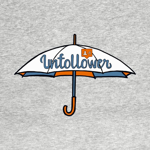 Unfollower Umbrella by Nerdpins